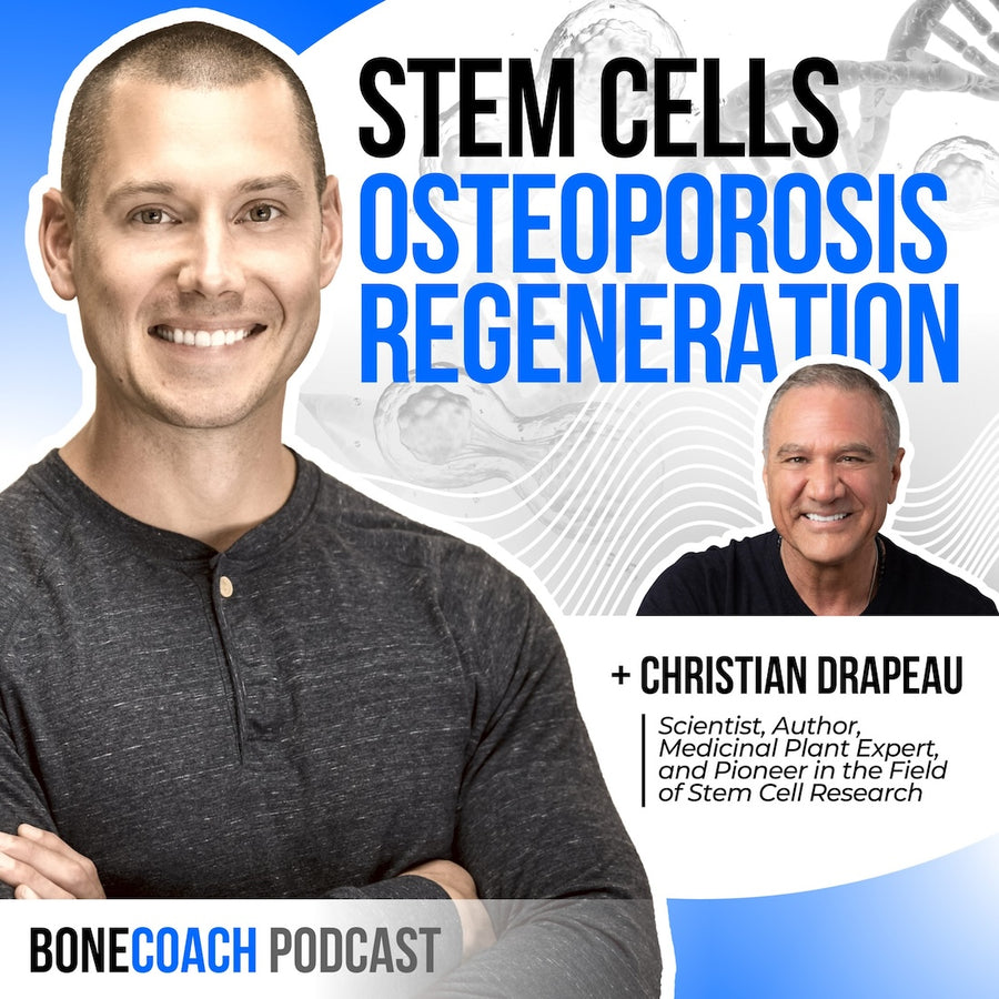 STEM CELLS, OSTEOPOROSIS & WHOLE BODY HEALTH - Christian Drapeau + BoneCoach™️