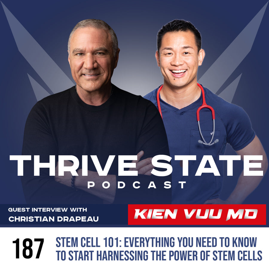 187. Stem Cell 101: Everything You NEED to Know to Start Harnessing the Power Of Stem Cells | Christian Drapeau  - Thrive State Podcast